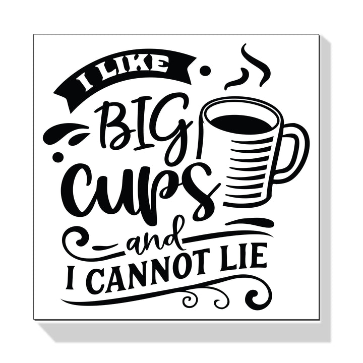 I like Big Cups Coffee Wall Art