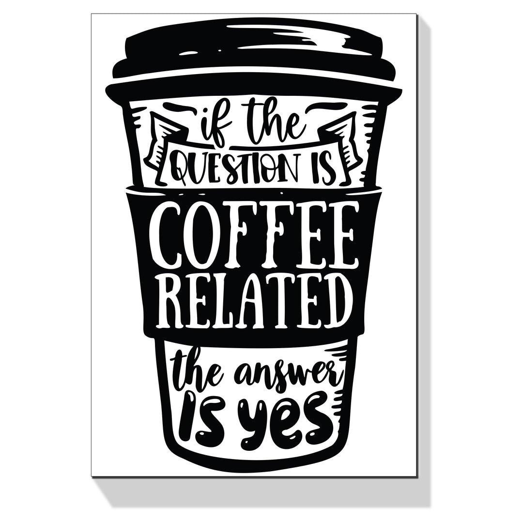 The Answer Is Yes Coffee Wall Art